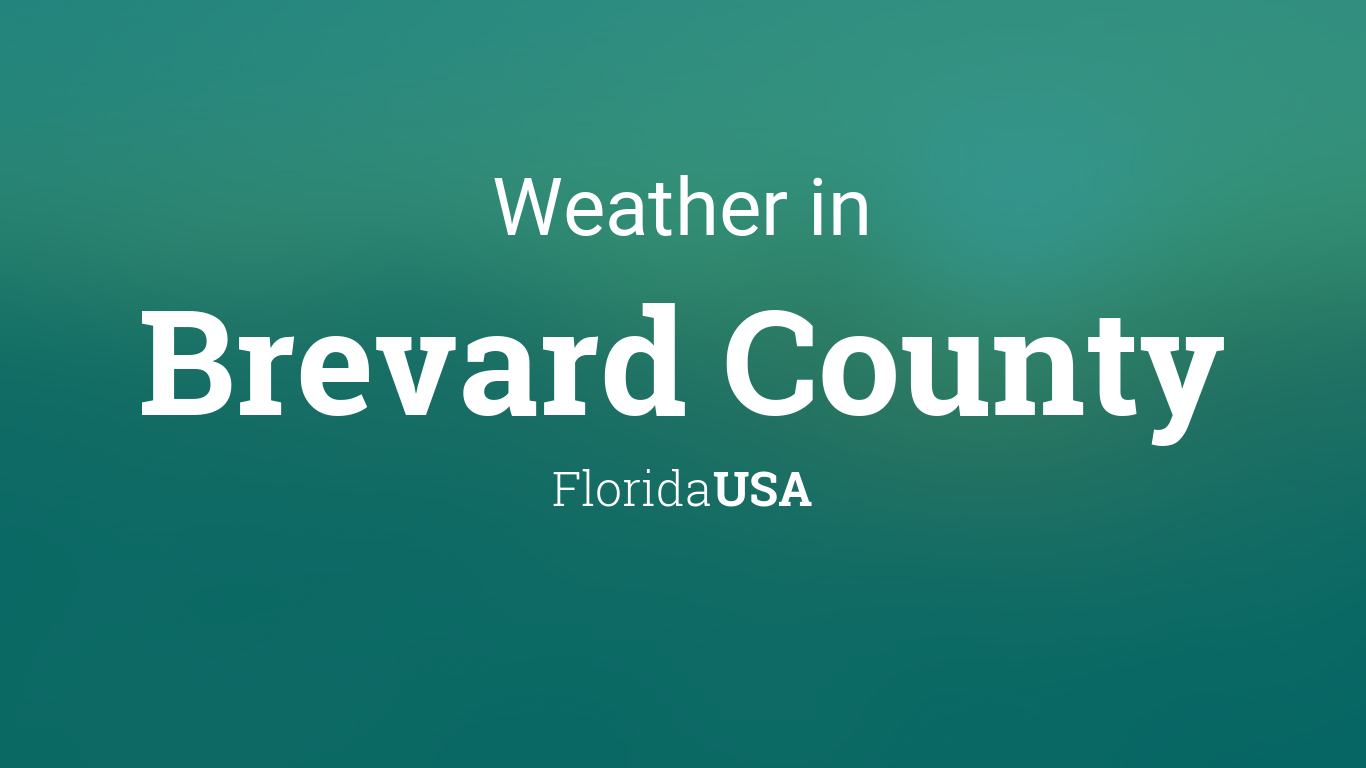Weather for Brevard County, Florida, USA
